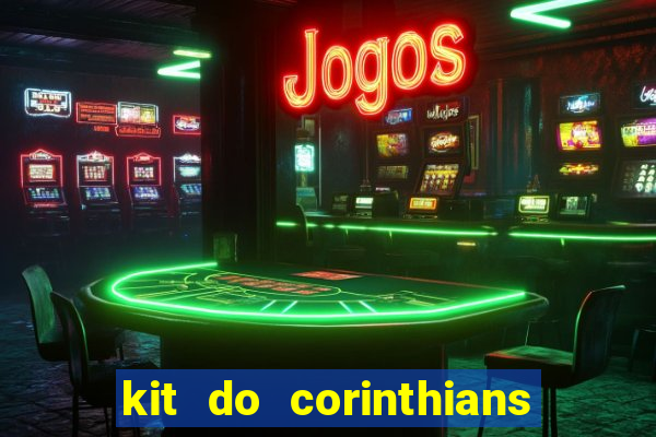 kit do corinthians dls 2019